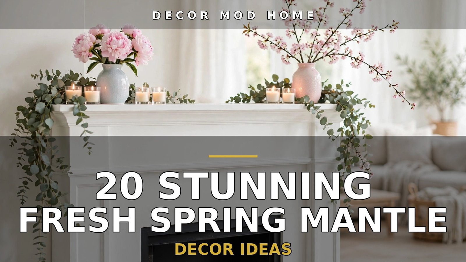 20 stunning fresh spring mantle decor ideas featured image: white fireplace mantel styled with eucalyptus garland, peonies, cherry blossom branches and candles